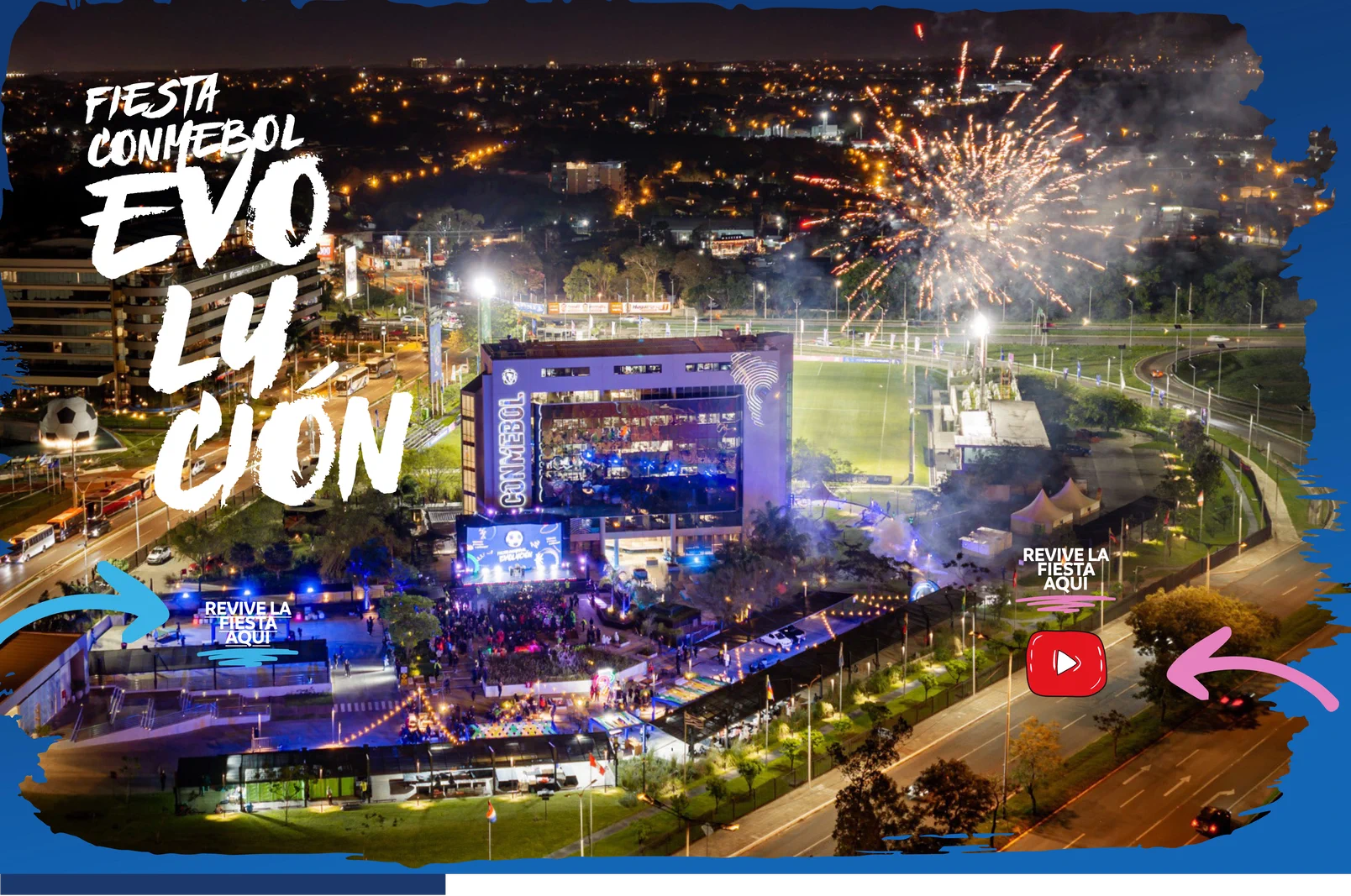 Fiesta CONMEBOL Evolución — Revive la fiesta aquí
