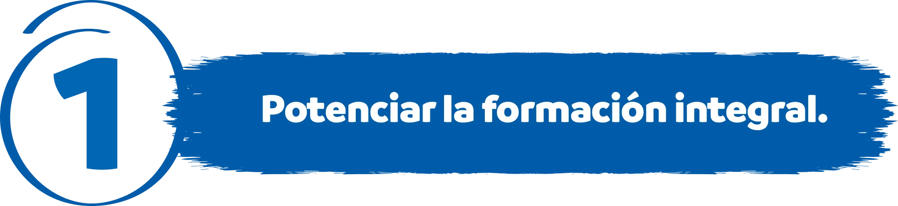 1 — Potenciar la formación integral
