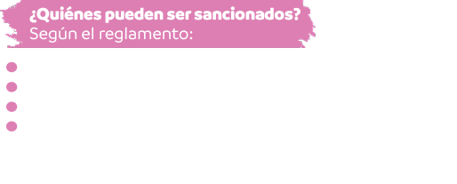 ¿Quiénes pueden ser sancionados? Según el reglamento: Prevenir la violencia. Promover el respeto. Cuidar el entorno educativo y seguro del torneo. Corregir conductas sin castigo extremo.