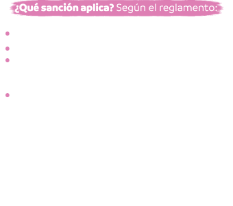 ¿Qué sanción aplica? Según el reglamento: Expulsión temporal del campo de juego. Duración máxima 10 minutos. Esta tarjeta permitirá al árbitro sancionar temporalmente durante un partido, con un máximo de 10 minutos fuera del campo de juego, de manera de prevenir y promover la no violencia o cualquier situación discriminatoria.