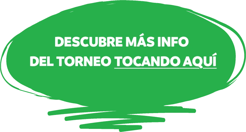 DESCUBRE MÁS INFO DEL TORNEO TOCANDO AQUÍ